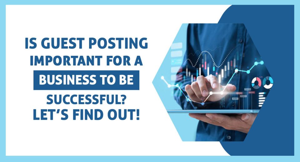 Guest Posting important for a business