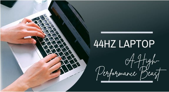 Revolutionize Your Entertainment with 44Hz Laptop Display