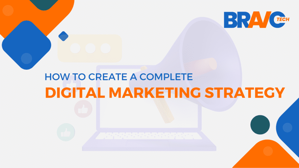How to Create a Complete Digital Marketing Strategy in 2023