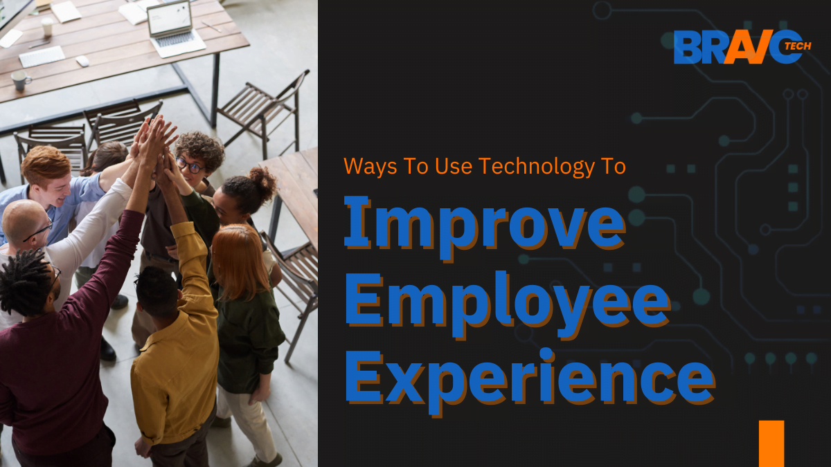 Ways To Use Technology To Improve Employee Experience