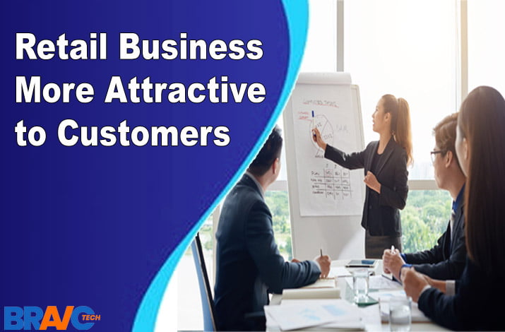 How to Make Your Retail Business More Attractive to Customers