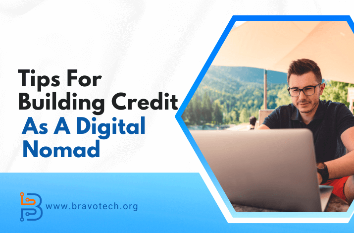Tips For Building Credit As A Digital Nomad