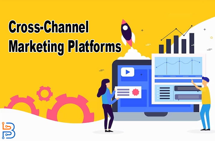 Cross-Channel Marketing Platforms
