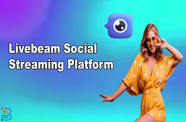 Livebeam Social Streaming Platform