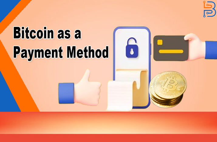 Bitcoin as a Payment Method