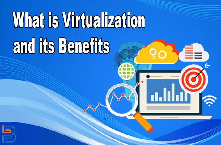 Benefits of Virtualization