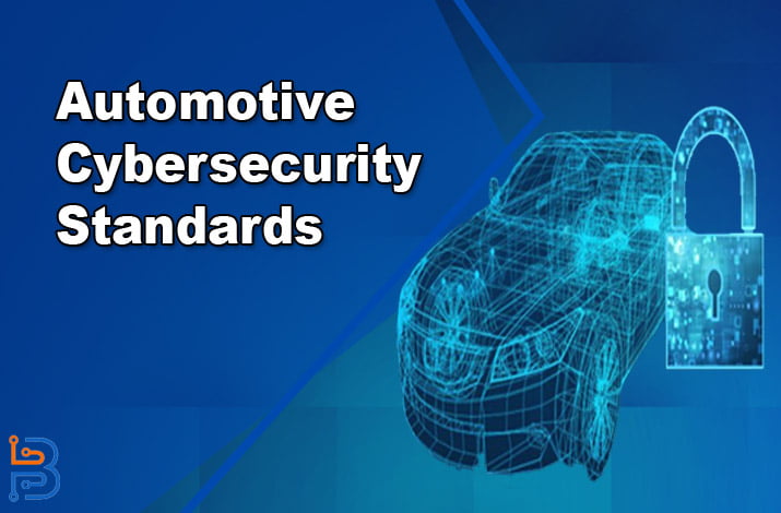 Automotive Cybersecurity Standards to Prevent Attacks