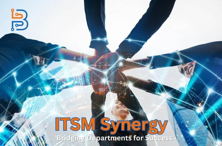 ITSM Synergy Bridging Departments for Success (1)