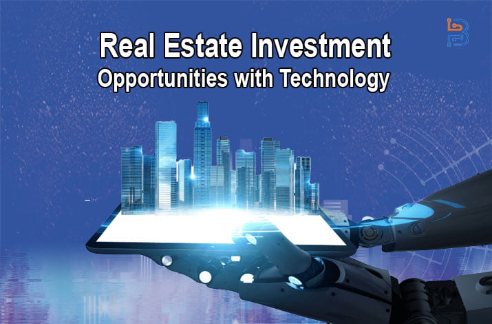 Real Estate Investment Opportunities with Technology