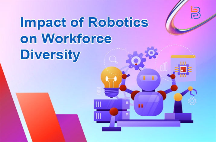 The Impact of Robotics on Workforce Diversity