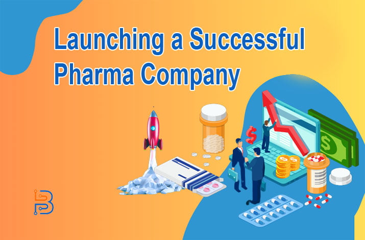 Tips for Launching a Successful Pharma Company