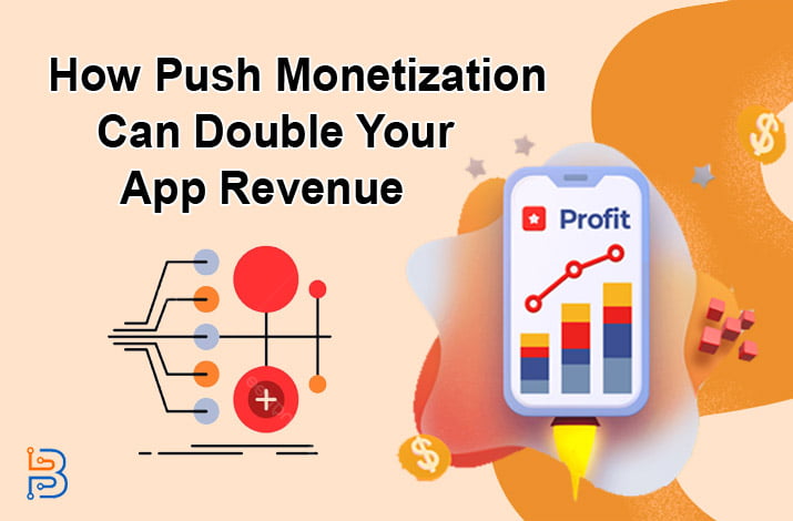 How Push Monetization Can Double Your App Revenue?