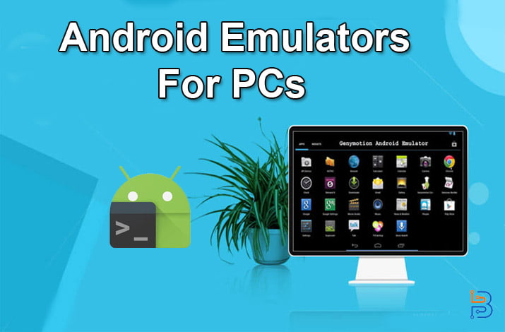 Android Emulators For PCs