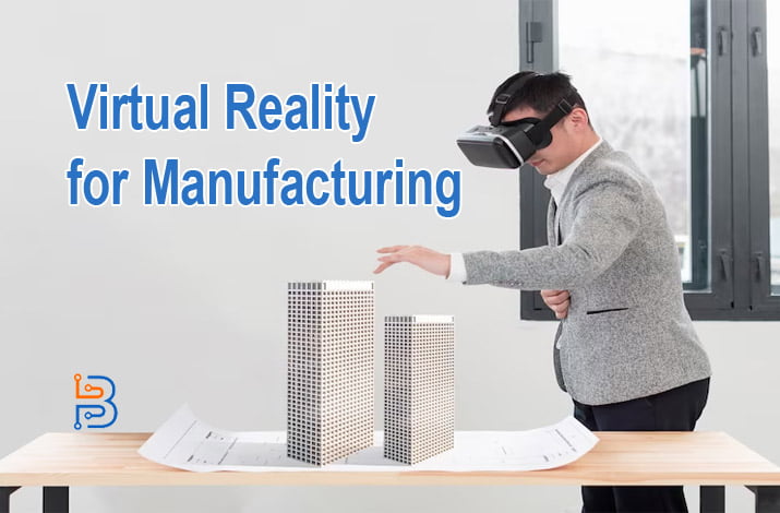 Virtual Reality for Manufacturing