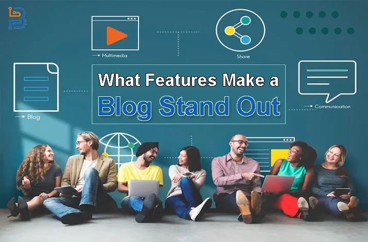 What Features Make a Blog Stand Out?