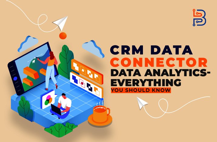 CRM Data Connector for Big Data Analytics- Everything you Should Know