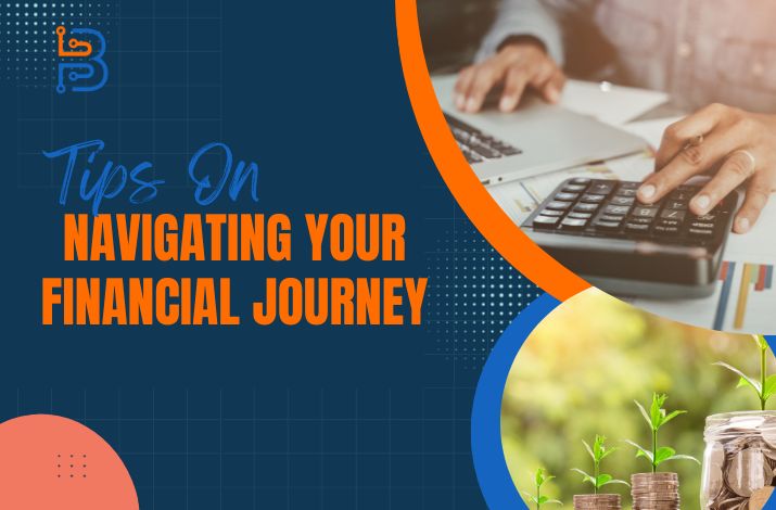 Tips On Navigating Your Financial Journey