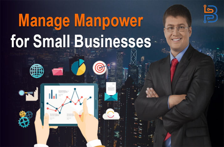 Effectively Manage Manpower for Small Businesses