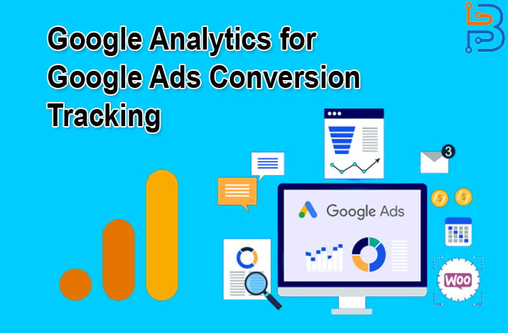 Using Google Analytics for Google Ads Conversion Tracking