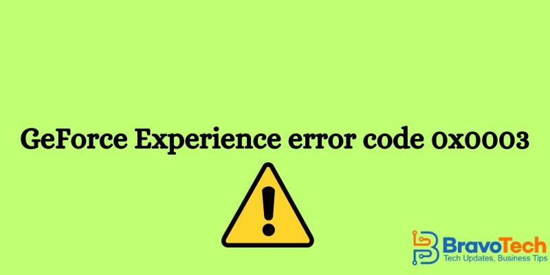 GeForce Experience error code 0x0003