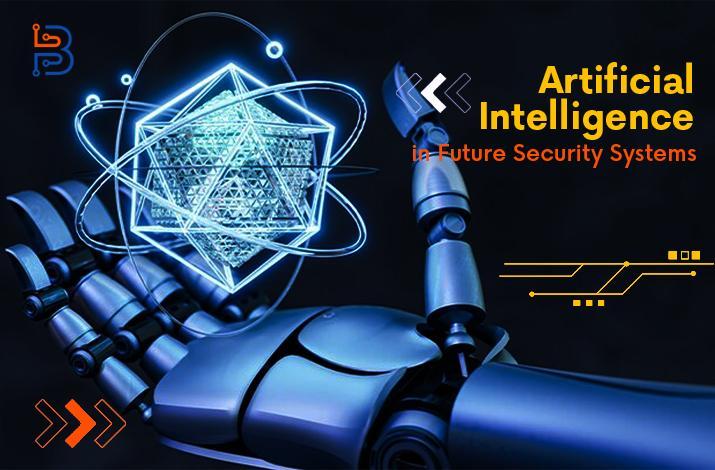 The Role of Artificial Intelligence in Future Security Systems