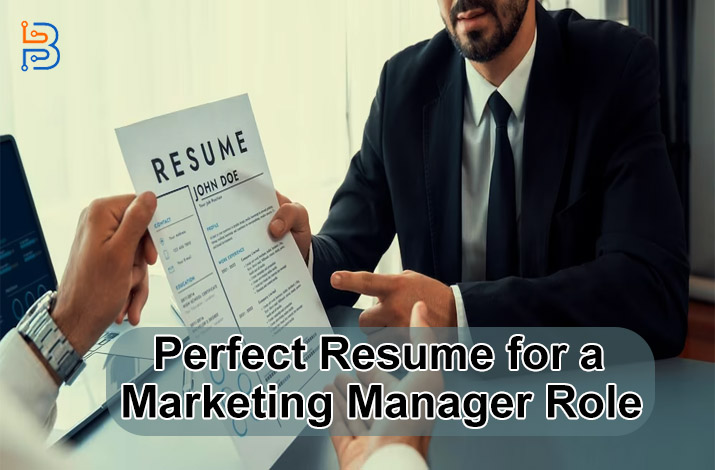 How to Create a Perfect Resume for a Marketing Manager Role