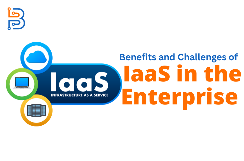 Benefits and Challenges of IaaS in the Enterprise