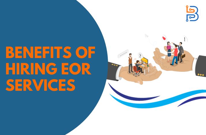 Benefits of Hiring EOR Services