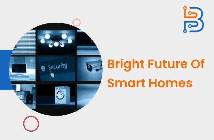 Unveiling The Bright Future Of Smart Homes