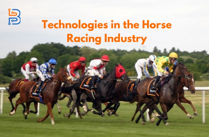 Technologies in the Horse Racing Industry
