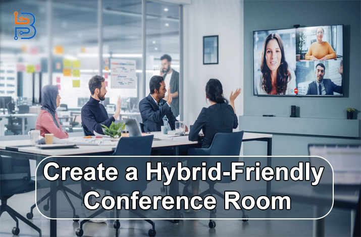 How to Create a Hybrid-Friendly Conference Room