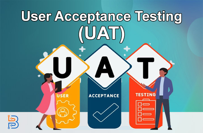 What is User Acceptance Testing (UAT)- A Complete Guide
