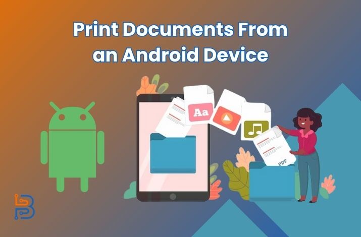 How to Print Documents From an Android Device