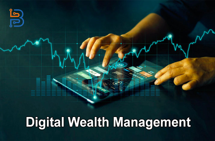 Digital Wealth Management- How Technology is Playing Its Role