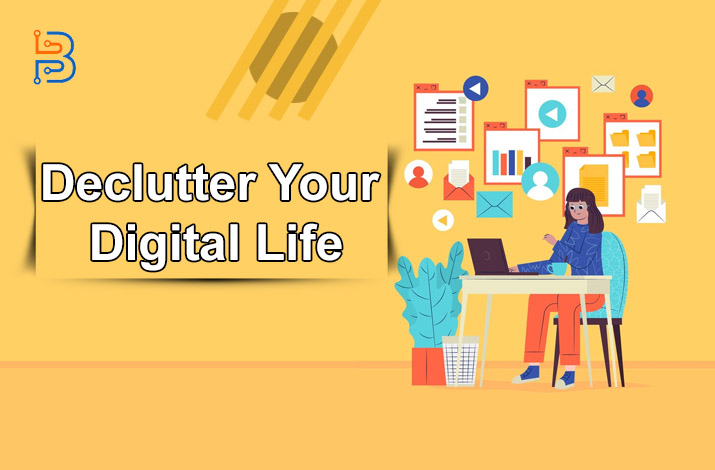 How to Declutter Your Digital Life? Checklist