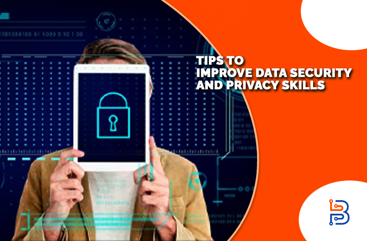 Tips to Improve Data Security and Privacy Skills