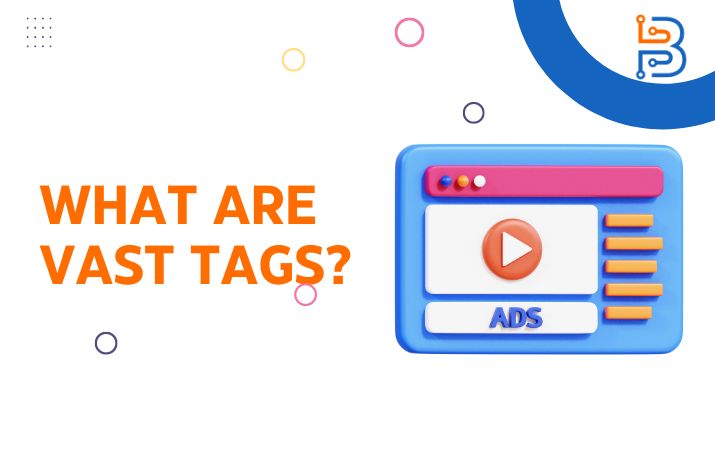 What are VAST Tags?