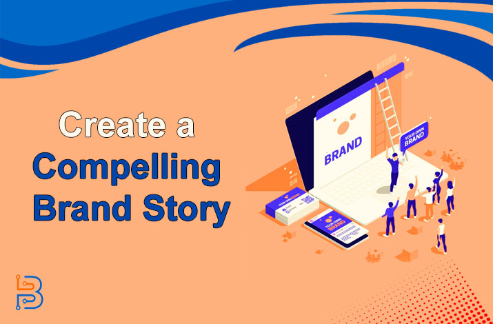 How to Create a Compelling Brand Story
