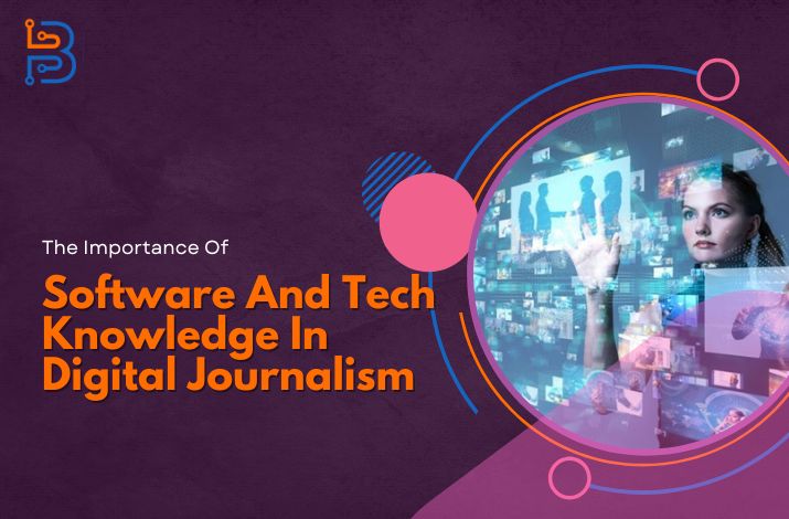 Software And Tech Knowledge In Digital Journalism